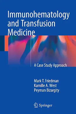 E-Book (pdf) Immunohematology and Transfusion Medicine von Mark T. Friedman, Kamille West, Peyman Bizargity