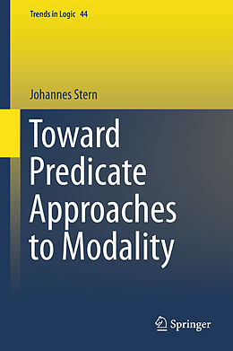 Livre Relié Toward Predicate Approaches to Modality de Johannes Stern