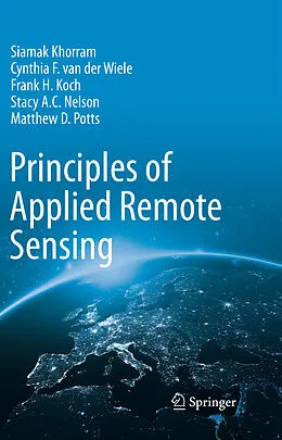 E-Book (pdf) Principles of Applied Remote Sensing von Siamak Khorram, Cynthia F. van der Wiele, Frank H. Koch