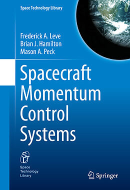 eBook (pdf) Spacecraft Momentum Control Systems de Frederick A. Leve, Brian J. Hamilton, Mason A. Peck