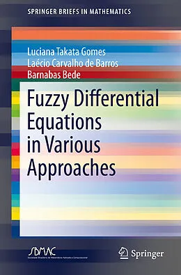 E-Book (pdf) Fuzzy Differential Equations in Various Approaches von Luciana Takata Gomes, Laécio Carvalho de Barros, Barnabas Bede