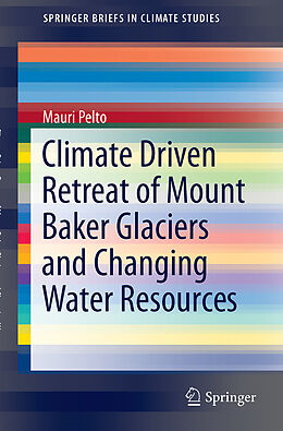 Couverture cartonnée Climate Driven Retreat of Mount Baker Glaciers and Changing Water Resources de Mauri Pelto