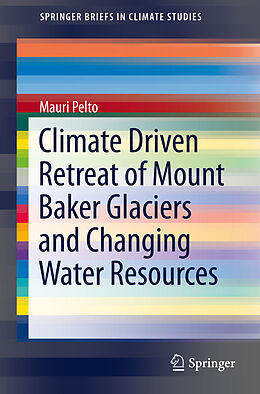 eBook (pdf) Climate Driven Retreat of Mount Baker Glaciers and Changing Water Resources de Mauri Pelto