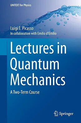 E-Book (pdf) Lectures in Quantum Mechanics von Luigi E. Picasso
