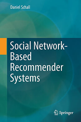 Fester Einband Social Network-Based Recommender Systems von Daniel Schall