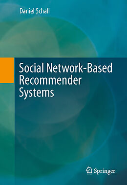 E-Book (pdf) Social Network-Based Recommender Systems von Daniel Schall