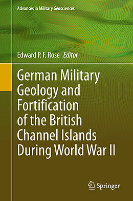 Fester Einband German Military Geology and Fortification of the British Channel Islands During World War II von 