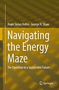 E-Book (pdf) Navigating the Energy Maze von Roger James Kuhns, George H. Shaw