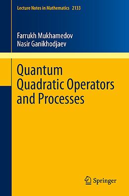 E-Book (pdf) Quantum Quadratic Operators and Processes von Farrukh Mukhamedov, Nasir Ganikhodjaev