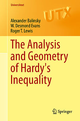 Kartonierter Einband The Analysis and Geometry of Hardy's Inequality von Alexander A. Balinsky, Roger T. Lewis, W. Desmond Evans