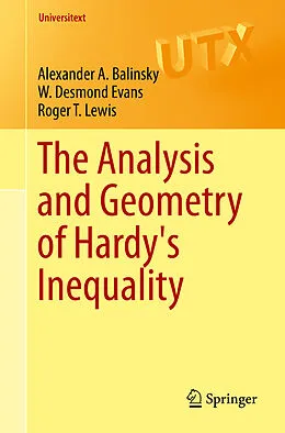 E-Book (pdf) The Analysis and Geometry of Hardy's Inequality von Alexander A. Balinsky, W. Desmond Evans, Roger T. Lewis