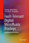 E-Book (pdf) Fault-Tolerant Digital Microfluidic Biochips von Paul Pop, Mirela Alistar, Elena Stuart