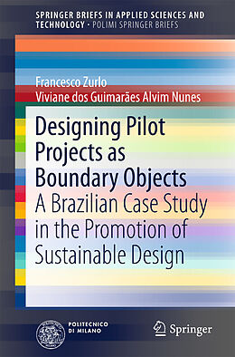 E-Book (pdf) Designing Pilot Projects as Boundary Objects von Francesco Zurlo, Viviane Dos Guimarães Alvim Nunes