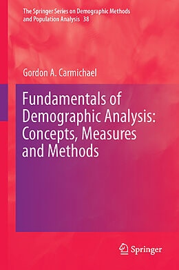 Livre Relié Fundamentals of Demographic Analysis: Concepts, Measures and Methods de Gordon A. Carmichael