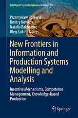 eBook (pdf) New Frontiers in Information and Production Systems Modelling and Analysis de Przemysaw Róewski, Dmitry Novikov, Natalia Bakhtadze