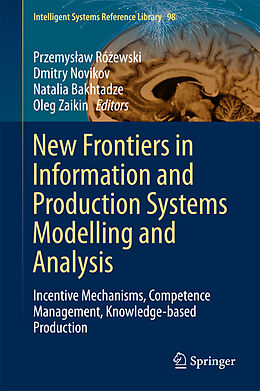 eBook (pdf) New Frontiers in Information and Production Systems Modelling and Analysis de Przemysaw Róewski, Dmitry Novikov, Natalia Bakhtadze