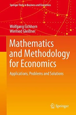 E-Book (pdf) Mathematics and Methodology for Economics von Wolfgang Eichhorn, Winfried Gleißner