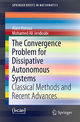 E-Book (pdf) The Convergence Problem for Dissipative Autonomous Systems von Alain Haraux, Mohamed Ali Jendoubi