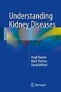 E-Book (pdf) Understanding Kidney Diseases von Hugh C. Rayner, Mark Thomas, David Milford