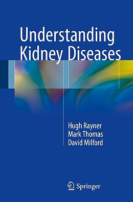 eBook (pdf) Understanding Kidney Diseases de Hugh C. Rayner, Mark Thomas, David Milford