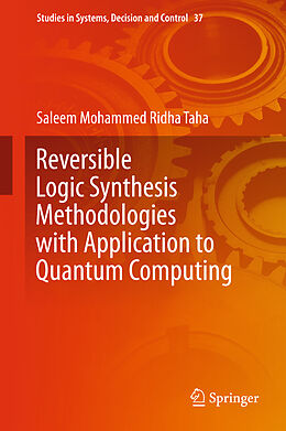 Fester Einband Reversible Logic Synthesis Methodologies with Application to Quantum Computing von Saleem Mohammed Ridha Taha