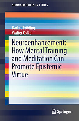 Couverture cartonnée Neuroenhancement: how mental training and meditation can promote epistemic virtue. de Walter Osika, Barbro Fröding