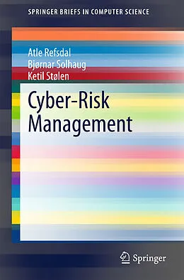 E-Book (pdf) Cyber-Risk Management von Atle Refsdal, Bjørnar Solhaug, Ketil Stølen