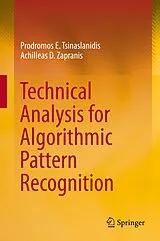 Fester Einband Technical Analysis for Algorithmic Pattern Recognition von Prodromos E. Tsinaslanidis, Achilleas D. Zapranis