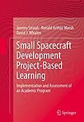 E-Book (pdf) Small Spacecraft Development Project-Based Learning von Jeremy Straub, Ronald Arthur Marsh, David J. Whalen