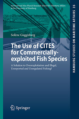 Kartonierter Einband The Use of CITES for Commercially-exploited Fish Species von Solène Guggisberg