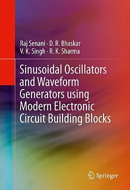 E-Book (pdf) Sinusoidal Oscillators and Waveform Generators using Modern Electronic Circuit Building Blocks von Raj Senani, D. R. Bhaskar, V. K. Singh
