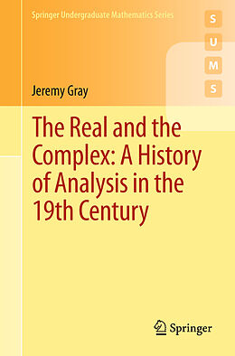 E-Book (pdf) The Real and the Complex: A History of Analysis in the 19th Century von Jeremy Gray