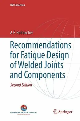 E-Book (pdf) Recommendations for Fatigue Design of Welded Joints and Components von A. F. Hobbacher