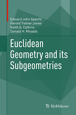 Livre Relié Euclidean Geometry and its Subgeometries de Edward John Specht, Donald H. Rhoads, Keith G. Calkins