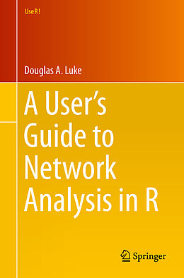Kartonierter Einband A User s Guide to Network Analysis in R von Douglas Luke