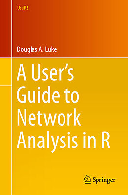 E-Book (pdf) A User's Guide to Network Analysis in R von Douglas Luke