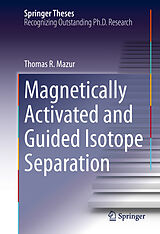 eBook (pdf) Magnetically Activated and Guided Isotope Separation de Thomas R. Mazur