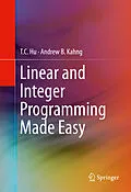 E-Book (pdf) Linear and Integer Programming Made Easy von T. C. Hu, Andrew B. Kahng