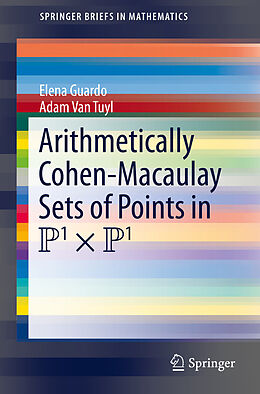 E-Book (pdf) Arithmetically Cohen-Macaulay Sets of Points in P^1 x P^1 von Elena Guardo, Adam van Tuyl