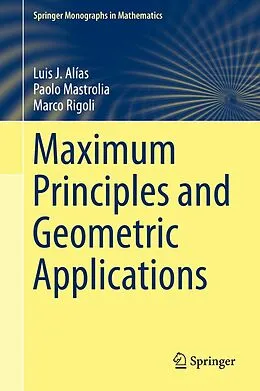 E-Book (pdf) Maximum Principles and Geometric Applications von Luis J. Alías, Paolo Mastrolia, Marco Rigoli