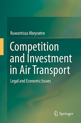 Livre Relié Competition and Investment in Air Transport de Ruwantissa Abeyratne