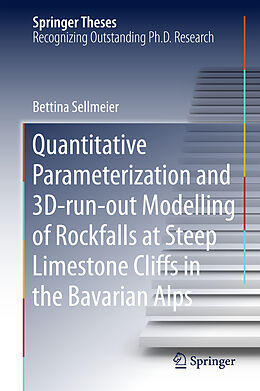 Fester Einband Quantitative Parameterization and 3D run out Modelling of Rockfalls at Steep Limestone Cliffs in the Bavarian Alps von Bettina Sellmeier