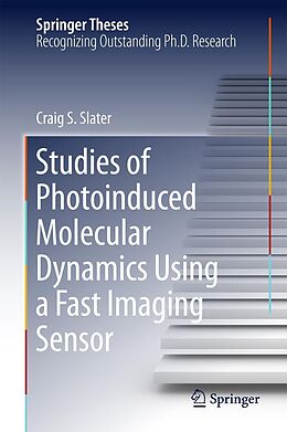 eBook (pdf) Studies of Photoinduced Molecular Dynamics Using a Fast Imaging Sensor de Craig S. Slater