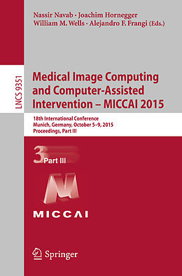E-Book (pdf) Medical Image Computing and Computer-Assisted Intervention - MICCAI 2015 von 