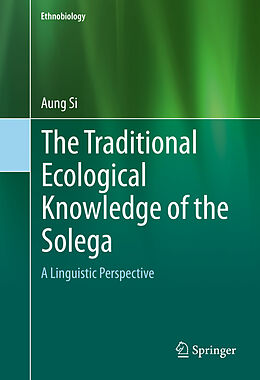 Livre Relié The Traditional Ecological Knowledge of the Solega de Aung Si