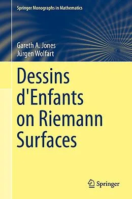 E-Book (pdf) Dessins d'Enfants on Riemann Surfaces von Gareth A. Jones, Jürgen Wolfart