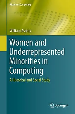 E-Book (pdf) Women and Underrepresented Minorities in Computing von William Aspray