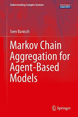 eBook (pdf) Markov Chain Aggregation for Agent-Based Models de Sven Banisch