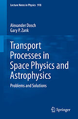 E-Book (pdf) Transport Processes in Space Physics and Astrophysics von Alexander Dosch, Gary P. Zank