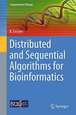 Livre Relié Distributed and Sequential Algorithms for Bioinformatics de Kayhan Erciyes